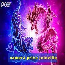 camera prive joinville